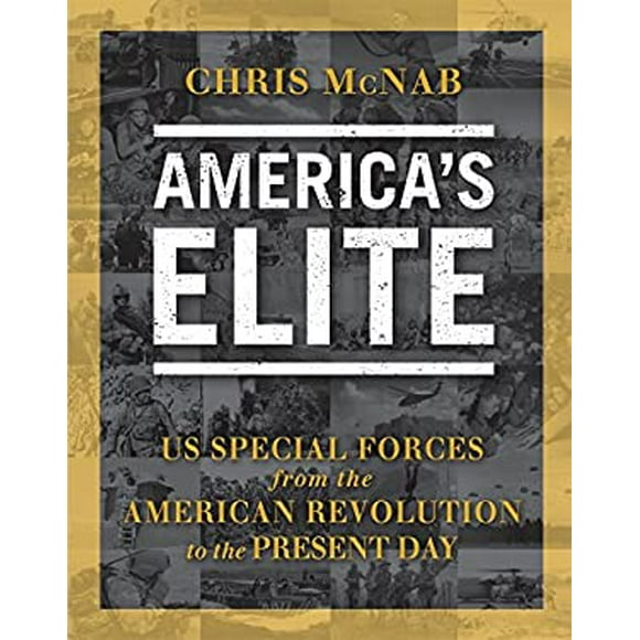 Pre-Owned America's Elite : US Special Forces from the American Revolution to Present Day 9781780962849