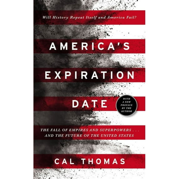 America's Expiration Date: The Fall of Empires and Superpowers . . . and the Future of the United States, (Paperback)