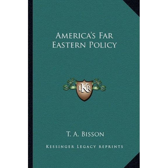 Americas Far Eastern Policy Paperback 1163804975 9781163804971 T. A. Bisson