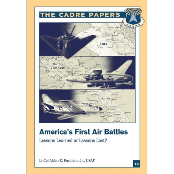 America's First Air Battles: Lessons Learned or Lessons Lost?: A CADRE Paper, (Paperback)