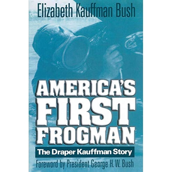 Pre-Owned America's First Frogman: The Draper Kauffman Story Paperback