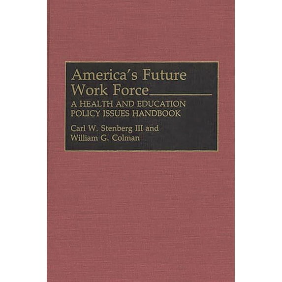 America's Future Work Force: A Health and Education Policy Issues Handbook