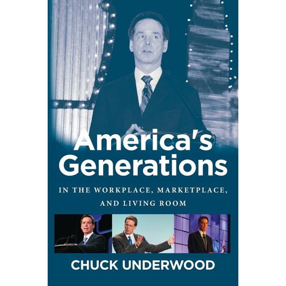 America's Generations: In The Workplace, Marketplace, And Living Room (2017), (Paperback)