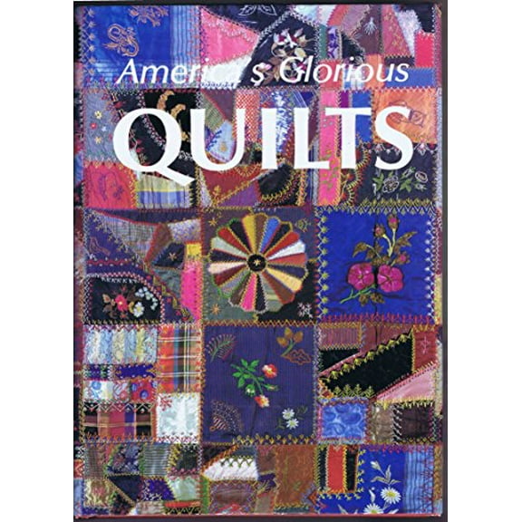 Pre-Owned America's Glorious Quilts (1987-05-03) (Hardcover) 0883636603 9780883636602