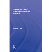Americas Grand Strategy and World Politics, Hardcover