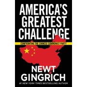 America's Greatest Challenge Confronting the Chinese Communist Party Paperback