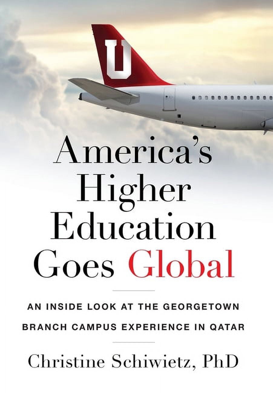 America's Higher Education Goes Global: An Inside Look at the ...