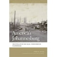 thumbnail image 1 of Geographies of Justice and Social Transf America's Johannesburg: Industrialization and Racial Transformation in Birmingham, Book 46, (Paperback), 1 of 1