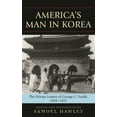 thumbnail image 1 of America's Man in Korea: The Private Letters of George C. Foulk, 1884-1887, (Hardcover), 1 of 1