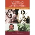 thumbnail image 1 of Pre-Owned America's Military Adversaries : From Colonial Times to the Present (Library Binding) 9781576076033, 1 of 1