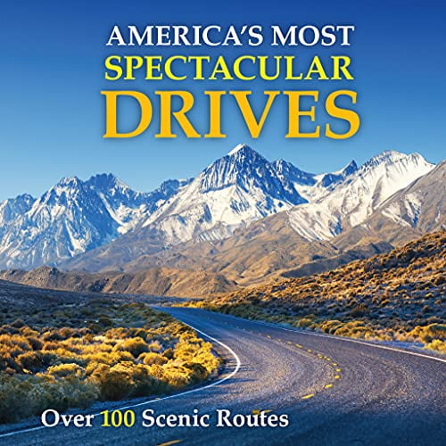 Pre-Owned America's Most Spectacular Drives: Over 100 Scenic Routes (Hardcover) 1645582620 9781645582625