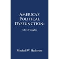 thumbnail image 1 of America's Political Dysfunction: a Few Thoughts, (Paperback), 1 of 1