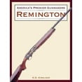 thumbnail image 1 of Pre-Owned America's Premier Gunmakers: Remington (Hardcover) 157215103X 9781572151031, 1 of 1