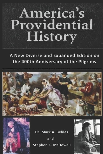 America's Providential History: A New Diverse and Expanded Edition on the 400th Anniversary of the Pilgrims, (Paperback)