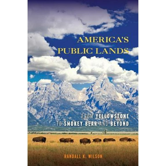 Pre-Owned America's Public Lands: From Yellowstone to Smokey Bear and Beyond (Hardcover)