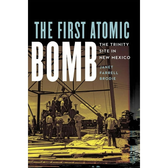 America's Public Lands The First Atomic Bomb: The Trinity Site in New Mexico, (Hardcover)