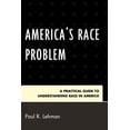 thumbnail image 1 of America's Race Problem: A Practical Guide to Understanding Race in America, (Paperback), 1 of 1