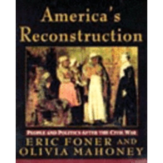 Pre-Owned America's Reconstruction: People and Politics After the Civil War (Paperback) 006096989X 9780060969899