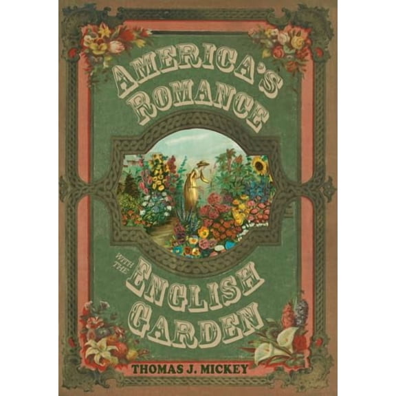 Americas Romance with the English Garden (Paperback)