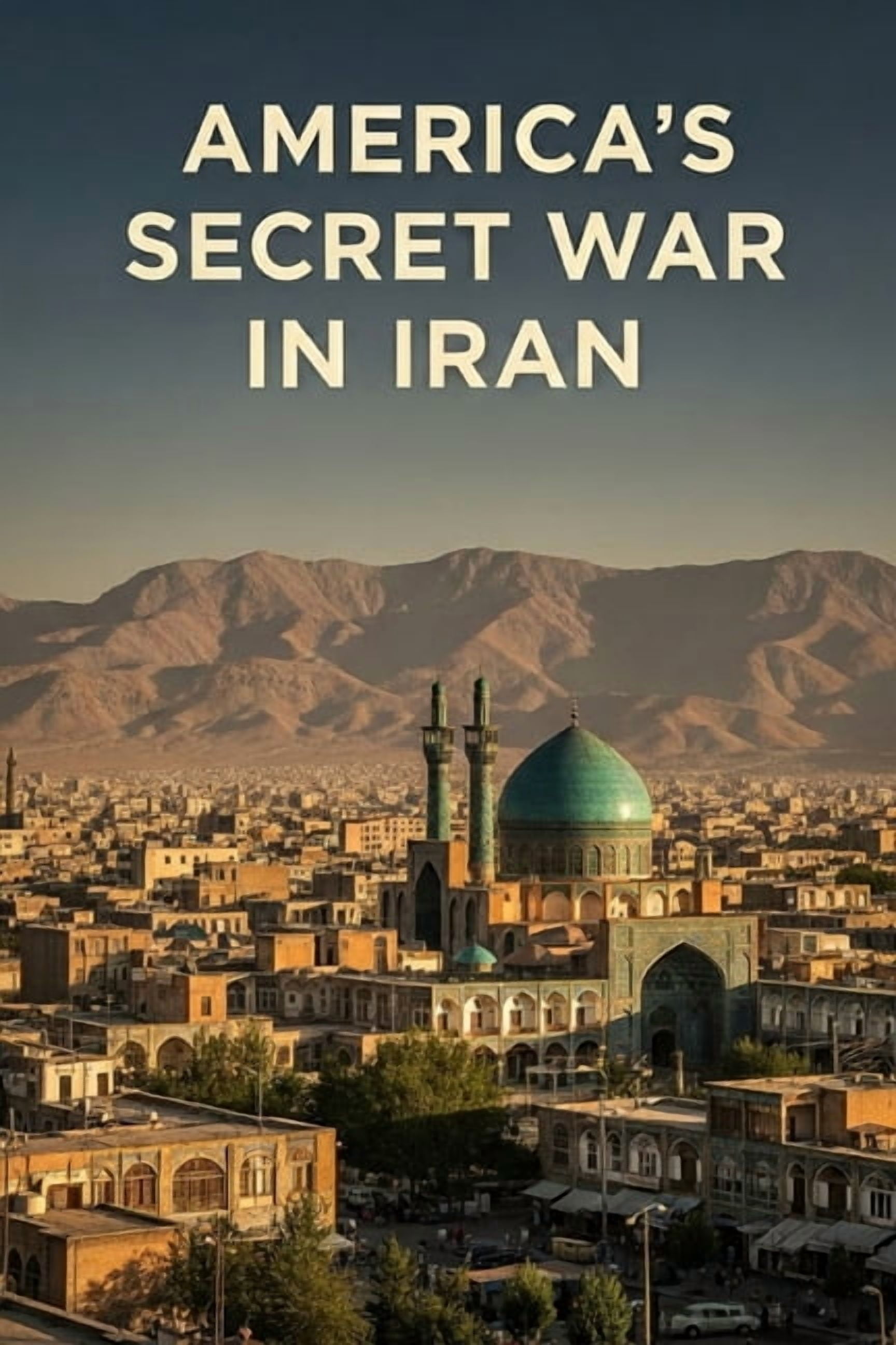 America's Secret Wars America's Secret War in Iran: Operation TPAJAX and the Coup That Changed the Middle East, (Paperback)