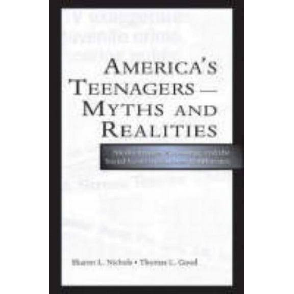America's Teenagers--Myths and Realities: Media Images, Schooling, and the Social Costs of Careless Indifference, (Hardcover)