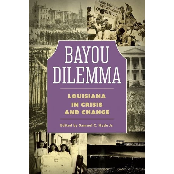 America's Third Coast Bayou Dilemma: Louisiana in Crisis and Change, (Hardcover)