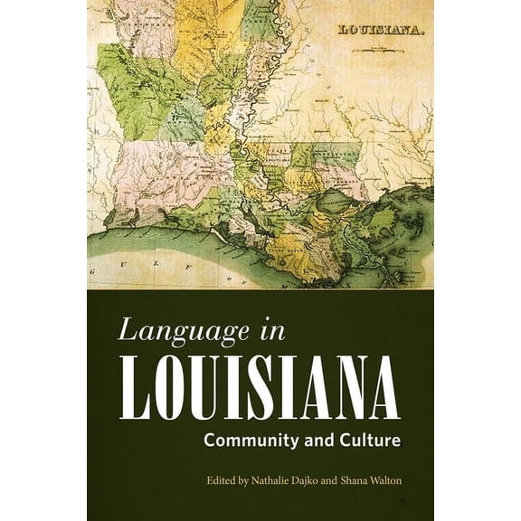 America's Third Coast Language in Louisiana: Community and Culture, (Hardcover)