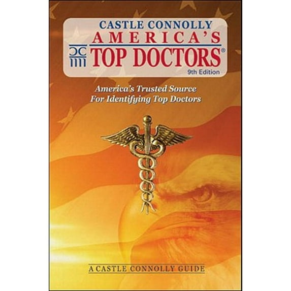 America's Top Doctors: A Castle Connolly Guide (Paperback) by Castle Connolly Medical Ltd (Creator)