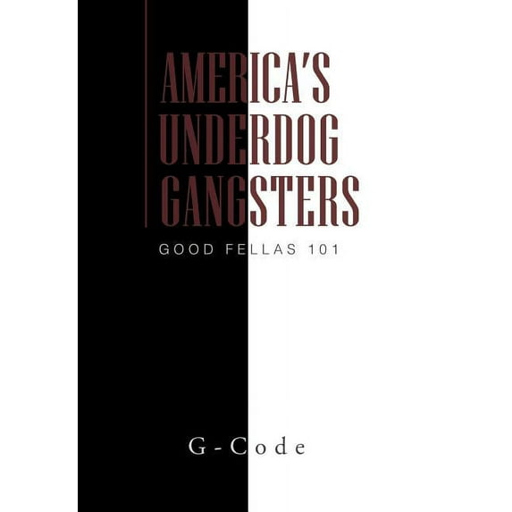 America's Underdog Gangsters: Good Fellas 101, (Hardcover)