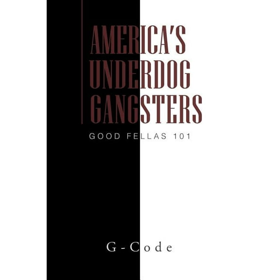 America's Underdog Gangsters: Good Fellas 101 (Paperback)