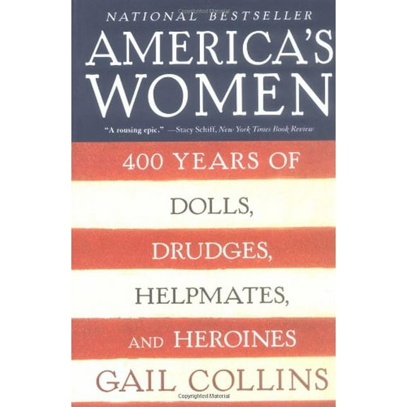Pre-Owned America's Women: Four Hundred Years of Dolls, Drudges, Helpmates, and Heroines (Paperback) 0060959819 9780060959814