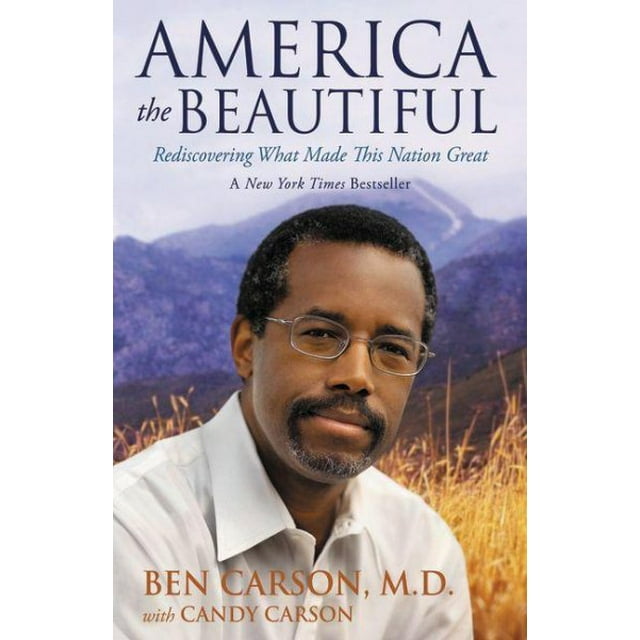 America the Beautiful : Rediscovering What Made This Nation Great
