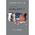 thumbnail image 1 of Pre-Owned America the Racist? (Paperback) 0974836257 9780974836256, 1 of 1