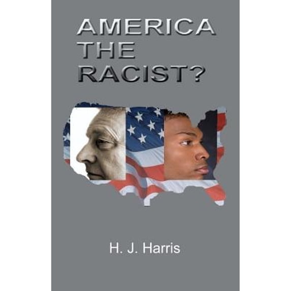 Pre-Owned America the Racist? (Paperback) 0974836257 9780974836256