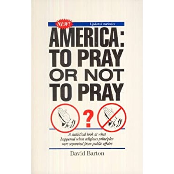 Pre-Owned America, To Pray Or Not To Pray?: A Statistical Look at What Happened When Religious Principles Were Separated From Public Affairs (Paperback) 0925279161 9780925279163