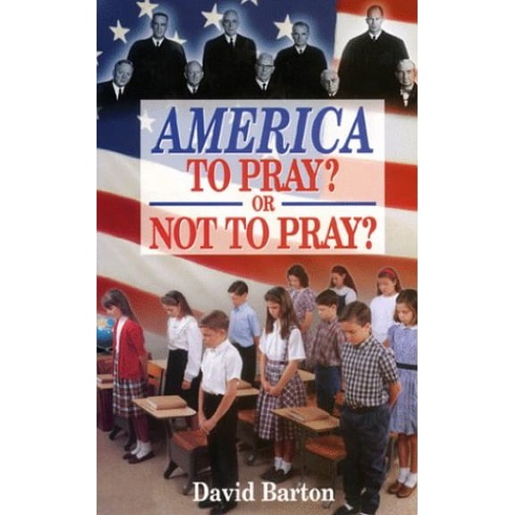 Pre-Owned America to Pray or Not to Pray (Paperback) 0925279420 9780925279422