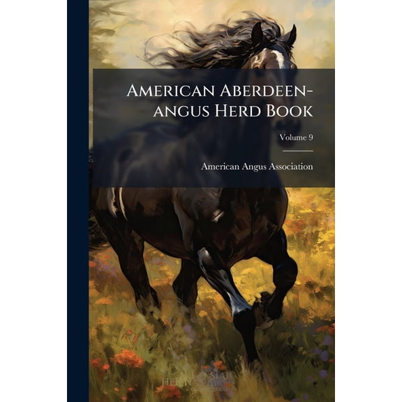 American Aberdeen-angus Herd Book; Volume 9 (Paperback)