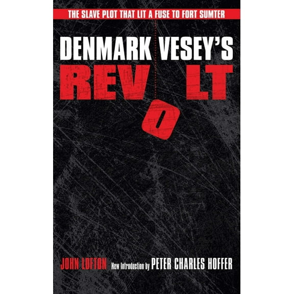 American Abolitionism and Antislavery Denmark Vesey's Revolt: The Slave Plot That Lit a Fuse to Fort Sumter, (Paperback)