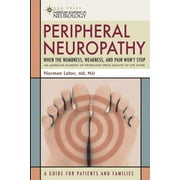 DR NORMAN LATOV American Academy of Neurology Press Qual Peripheral Neuropathy: When the Numbness, Weakness and Pain Won&apos;t Stop, (Paperback)