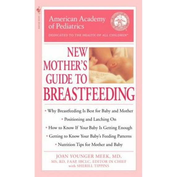 Pre-Owned The American Academy of Pediatrics New Mothers Guide to Breastfeeding (American Academy of Pediatrics) (Paperback) 0553588702 9780553588705