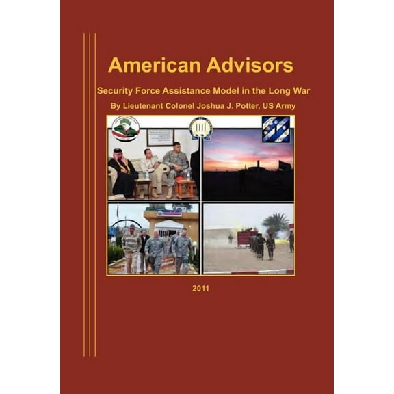American Advisors: Security Force Assistance Model in the Long War (Paperback)