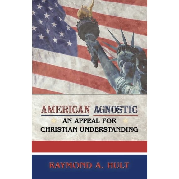 American Agnostic : An Appeal for Christian Understanding