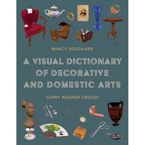American Alliance of Museums: A Visual Dictionary of Decorative and Domestic Arts (Hardcover)