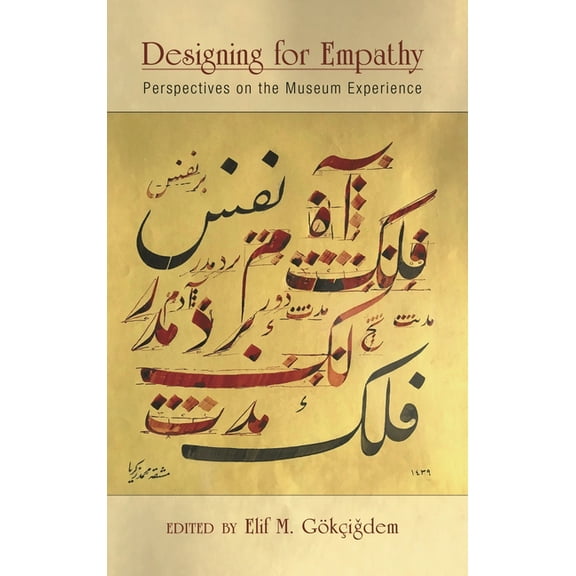 American Alliance of Museums Designing for Empathy: Perspectives on the Museum Experience, (Hardcover)