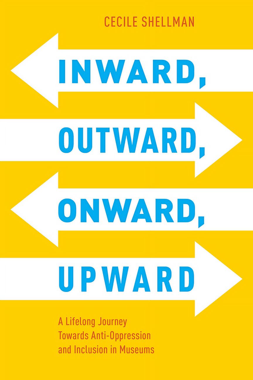 American Alliance of Museums Inward, Outward, Onward, Upward: A ...