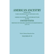 American Ancestry Giving the Name and Descent, in the Male Line, of Americans Whose Ancestors Settled in the United Sta, Paperback