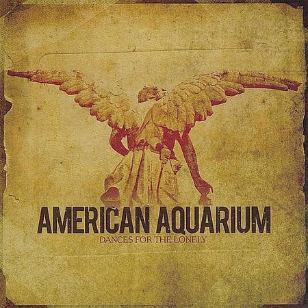 American Aquarium - Dances For The Lonely - Music & Performance - CD
