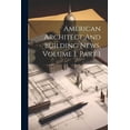 thumbnail image 1 of American Architect And Building News, Volume 1, Part 1 (Paperback), 1 of 1
