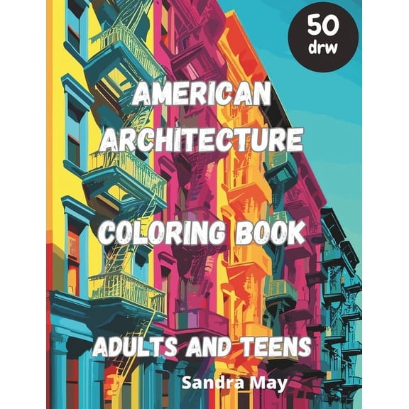 American Architecture Coloring Book: American Architecture fantasy Coloring Book for Adults and Teens. 50 imaginative pa, (Paperback)