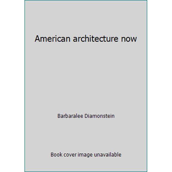 Pre-Owned American Architecture Now (Paperback) 0847803295 9780847803293